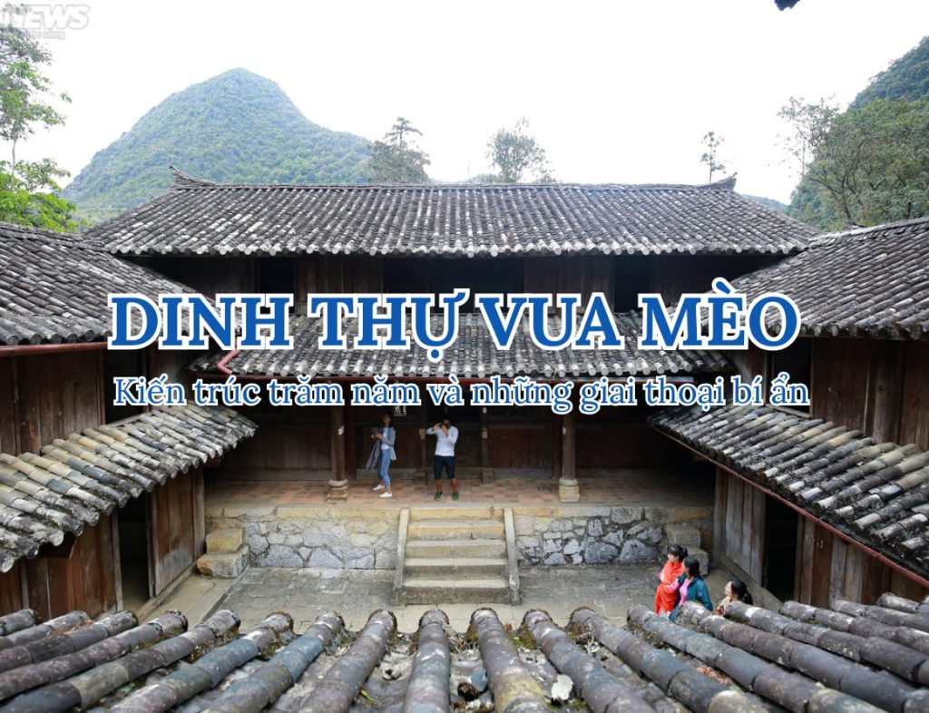 Dinh thự Vua Mèo Hà Giang – Kiến trúc trăm năm và những giai thoại bí ẩn