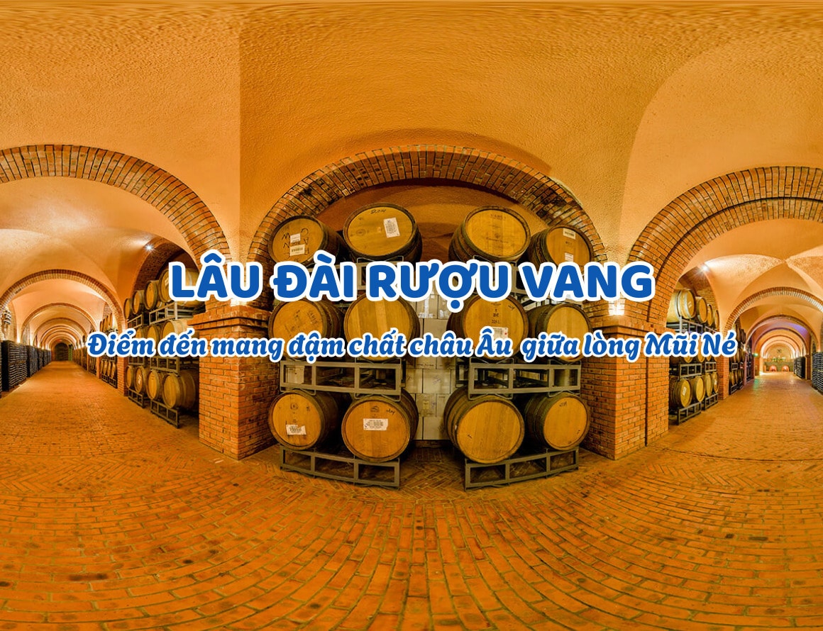 Lâu đài rượu vang: Điểm đến mang đậm chất châu Âu giữa lòng Mũi Né